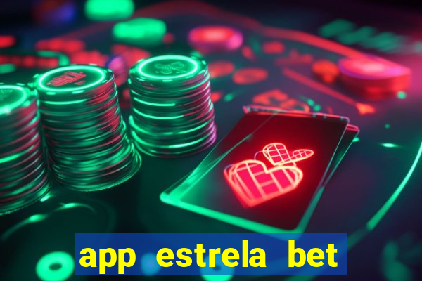 app estrela bet nao compativel